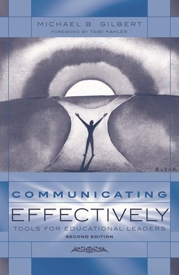 Communicating Effectively: Tools For Educational Leaders