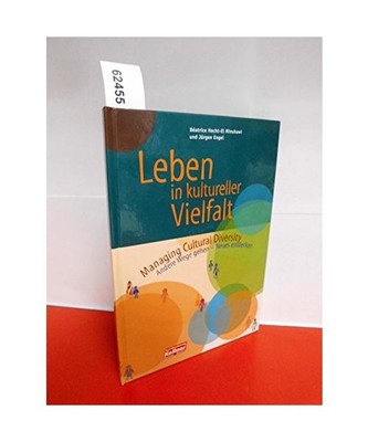 Leben in kultureller Vielfalt: Managing Cultural Diversity.  Andere Wege gehen -