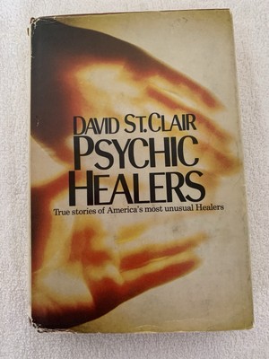 Psychic Healers by David St. Clair 1974 1st Edition HCDJ Good