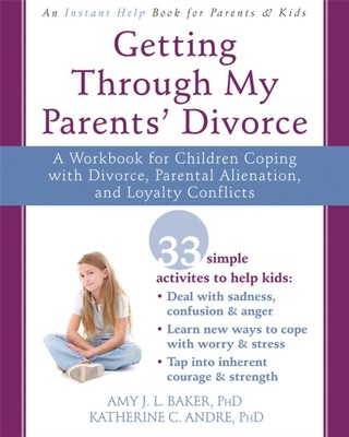 Getting Through My Parents' Divorce : A Workbook for Dealing with