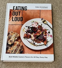 Eating Out Loud : Bold Middle Eastern Flavors for All Day, Every Day: a Cookbook
