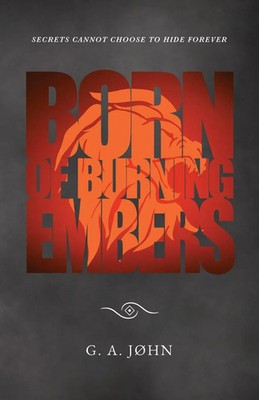 G. A. John | Born of Burning Embers | Taschenbuch | Englisch (2022)