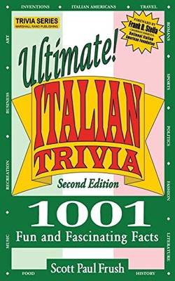 Ultimate Italian Trivia: 1001 Fun a..., Frush, Scott Pa
