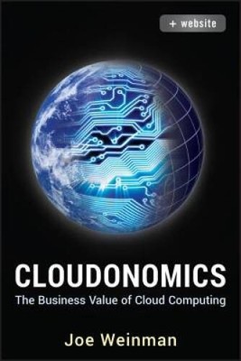 Cloudonomics, + Website: The Business Value of Cloud Computing - VERY GOOD