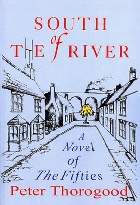 South of the River: A Novel of the ..., Thorogood, Pete