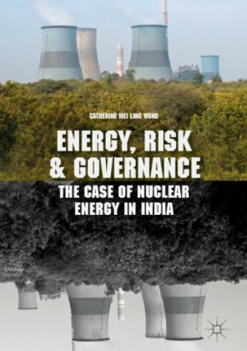 Thumbnail - Energy, Risk And Governance The Case Of Nuclear Energy In India 3855