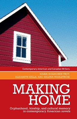 Helena Wahlstrom - Making Home   Orphanhood Kinship and Cultural Memo - X555z
