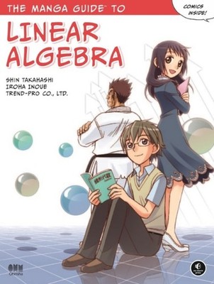 The Manga Guide to Linear Algebra ~ Shin Takahashi ~  9781593274139