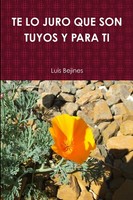Luis Bejines | Te Juro Que Son Tuyos Y Para Ti | Taschenbuch | Spanisch (2013)