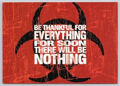 Be Thankful For Everything For Soon There Will Be Nothing Red Black Postcard