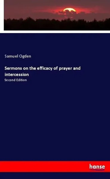 Samuel Ogden | Sermons On The Efficacy Of Prayer And Intercession | Taschenbuch-image