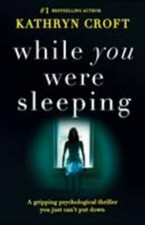 While You Were Sleeping: A gripping psychological thriller you just can't put...