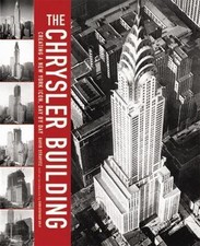 The Chrysler Building: Creating a New York Icon Day by Day, Stravitz, David, Ver