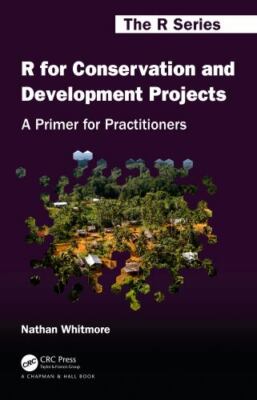 R for Conservation and Development Projects : A Primer for Practitioners, Pap...