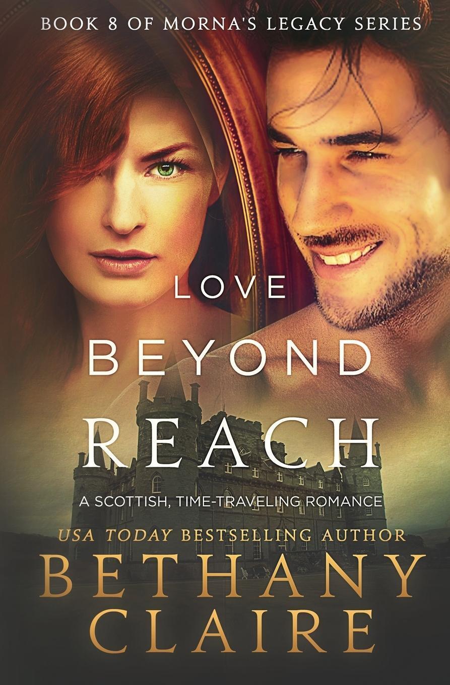 Thumbnail - Love Beyond Reach | Bethany Claire | A Scottish, Time Travel Romance |