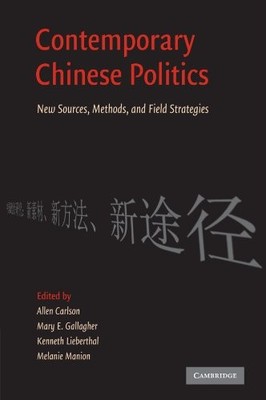 Contemporary Chinese Politics: New Sources, Methods, and Field S