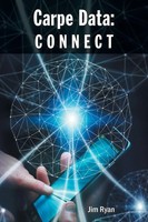Carpe Data Connect Jim Ryan Taschenbuch Kartoniert / Broschiert Englisch 2017