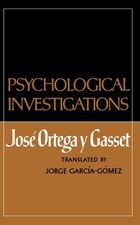 PSYCHOLOGICAL INVESTIGATIONS By Ortega Y Jose Gasset & Jorge Garcia-gomez *NEW*