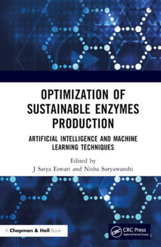 Optimization of Sustainable Enzymes Production: Artificial Intelligence and