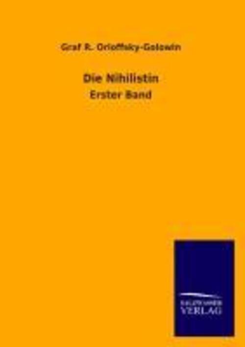 Thumbnail - Die Nihilistin | Graf R. Orloffsky-golowin | Erster Band | Taschenbuch