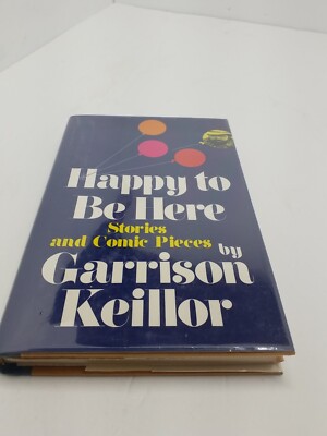 Happy to Be Here by Garrison Keillor 