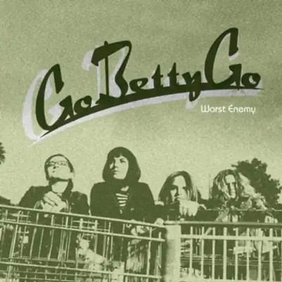 Go Betty Go - Worst Enemy
