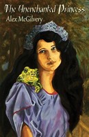 The Unenchanted Princess Alex Mcgilvery Taschenbuch Kartoniert / Broschiert 2017