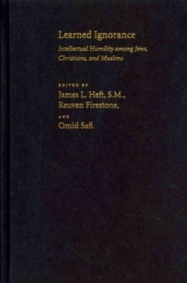 Learned Ignorance : Intellectual Humility Among Jews, Christians and Muslims,...
