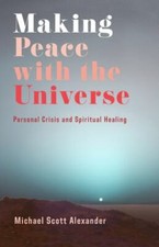 Making Peace with the Universe: Per... 9780231198585 by Alexander, Michael Scott