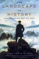 The Landscape Of History | How Historians Map The Past | John Lewis Gaddis