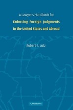 A Lawyer's Handbook for Enforcing Foreign Judgments in the United States and Abr