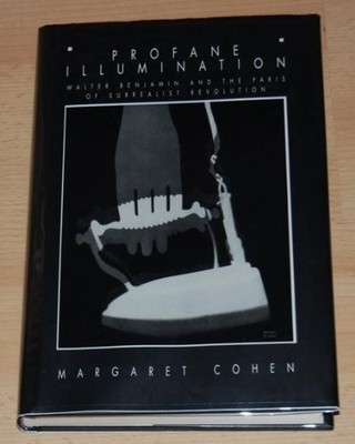 Profane Illumination   Walter Benjamin & the Paris... by Cohen, Margret Hardback