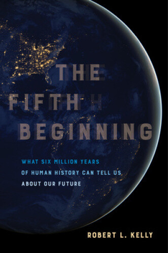 Thumbnail - The Fifth Beginning: What Six Million Years Of Human History Can Tell