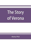Alethea Wiel | The Story Of Verona | Taschenbuch | Englisch (2019)