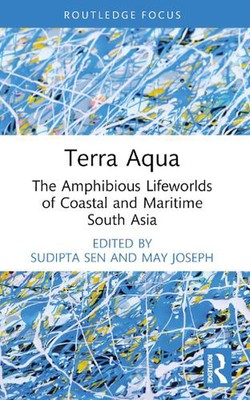 Terra Aqua: Die amphibischen Lebenswelten des Küsten- und maritimen Südasiens von Sudi