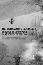 Mainstreaming Landscape Through the European Landscape Convention, Hardcover ...