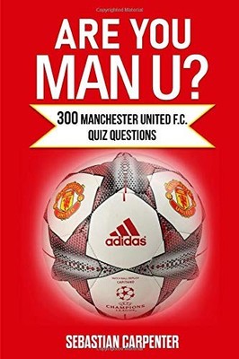 Are You Man U?: 300 Manchester Unit..., Carpenter, Seba