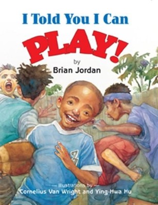 I Told You I Can Play! by Brian Jordan, Very Good Book