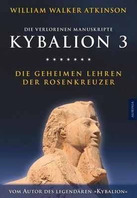 Kybalion 3 - Die geheimen Lehren der Rosenkreuzer | deutsch