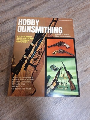 Hobby Gunsmithing by Ralph T. Walker (1972, DBI Books)  Vintage 