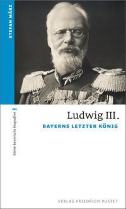 Thumbnail - Stefan März | Ludwig Iii. | Taschenbuch | Deutsch (2014) | Bayerns