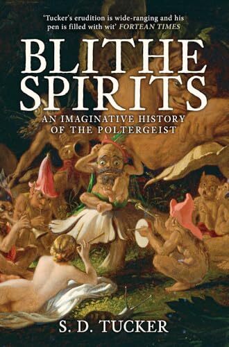 Blithe Spirits: An Imaginative History of the Poltergeist.by Tucker New** - Image 2