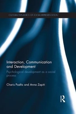 Interaction, Communication and Development: Psychological development as a socia