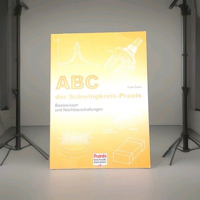  ABC der Schwingkreispraxis Basiswissen Nachbauschaltungen, F. Sichla 1. Aufl. 