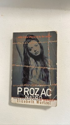 Prozac Nation: Young & Depressed in America - A Memoir Elizabeth Wurtzel PB