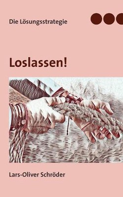 Loslassen: Die L?sungsstrategie by Lars-Oliver Schr?der (German) Paperback Book