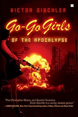 Go Go Girls of the Apocalypse,Victor Gischler