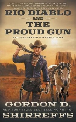 Rio Diablo and The Proud Gun, Gordon D Shirreffs
