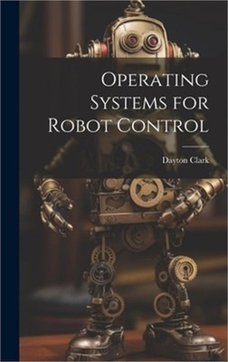 Operating Systems for Robot Control (Hardback or Cased Book)