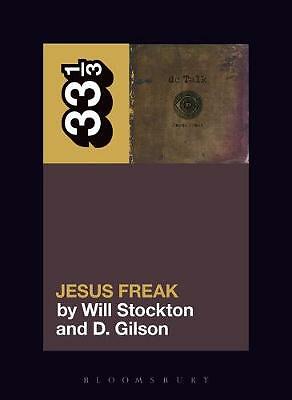 dc Talk's Jesus Freak by Professor D. Gilson, Professor Will Stockton...